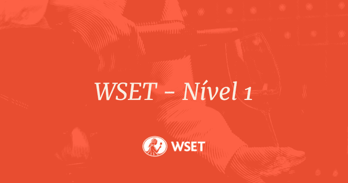 WSET Nível 1 em Vinhos: Guia Completo